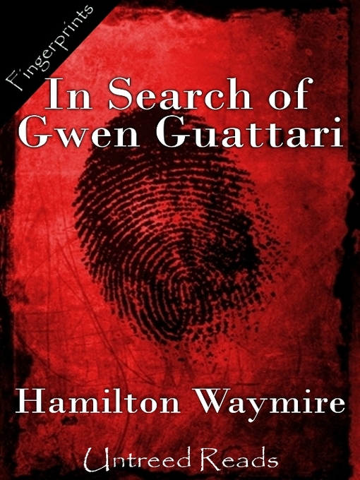 Title details for In Search of Gwen Guattari by Hamilton Waymire - Available